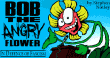 Bob the Angry Flower